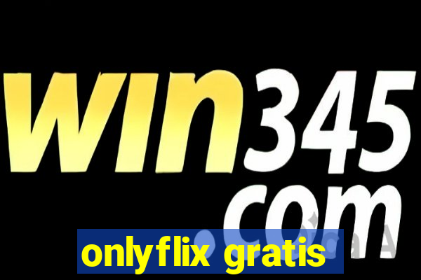 onlyflix gratis